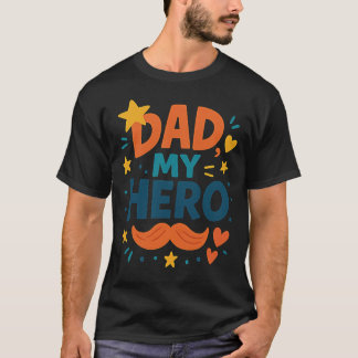 Dad My Hero T-Shirt Cute Father’s Day