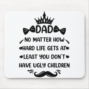 Dad No Matter How Funny Dad Quote Father Jokes Mouse Pad