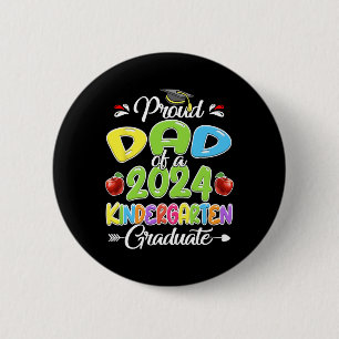 Dad Of 2024 Kinder Graduate Kindergarten 2 Inch Round Button