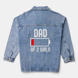 Dad Of 2 Girls Funny Fathers Day Low Battery Tired Denim Jacket
