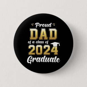 Dad Of A Cl Of 2024 Graduate Shirt Daddy Senior 24 2 Inch Round Button