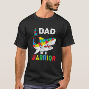 Dad Of A Warrior Proud Autistic Kids Autism Awaren T-Shirt