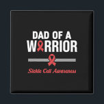 Dad Of A Warrior Sickle Cell Awareness  Magnet<br><div class="desc">Dad Of A Warrior Sickle Cell Awareness</div>