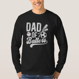 Dad Of Ballers Baseball Soccer Dad T-Shirt