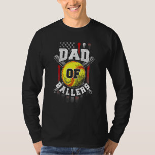 Dad Of Ballers Daddy Of Softball Player Fathers D T-Shirt
