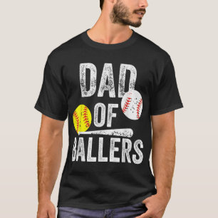 Dad of Ballers Funny Dad of Baseball and Softball  T-Shirt