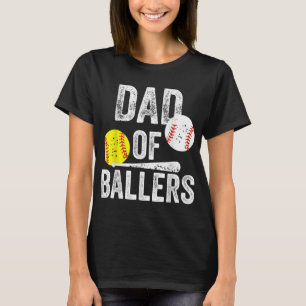 Dad of Ballers Funny Dad of Baseball and Softball  T-Shirt