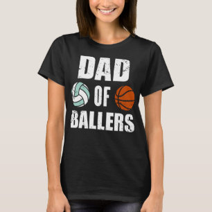 Dad Of Ballers Funny Volleyball Basketball Dad T-Shirt