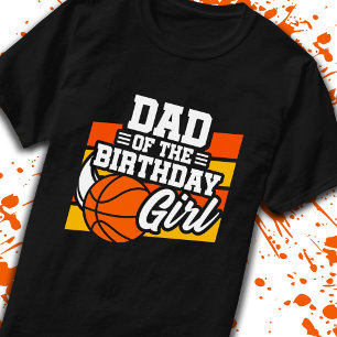 Dad of Birthday Girl Girls Basketball Party Father T-Shirt