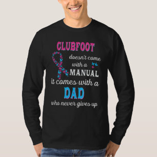 Dad of Clubfoot AWARENESS - Clubfoot AWARENESS Sup T-Shirt