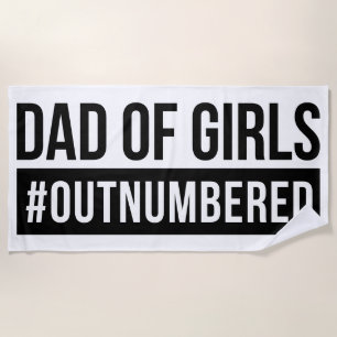 Dad of Girls #Outnumbered Beach Towel