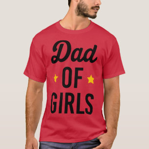 Dad of girls T-Shirt