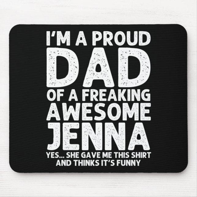 Dad Of Jenna Gift Fathers Day Funny Personalized Mouse Pad (Front)