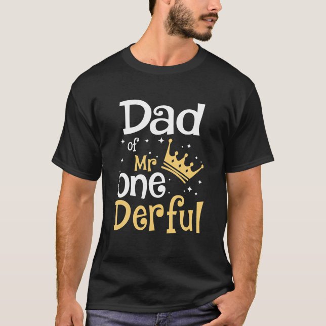 Dad Of Mr Onederful 1St Birthday One-Derful Matchi T-Shirt (Front)