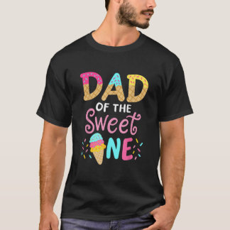 Dad of Sweet One Birthday Matching Family Ice Crea T-Shirt