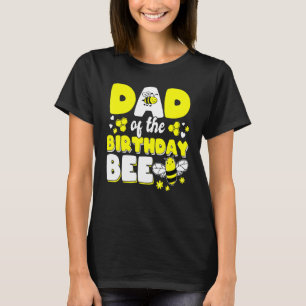 Dad Of The Bee Day Girl Party Matching Birthday T-Shirt