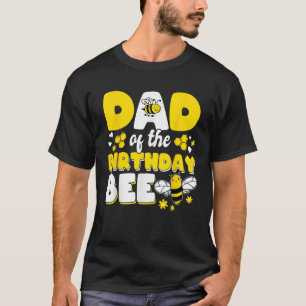Dad Of The Bee Day Girl Party Matching Birthday T  T-Shirt
