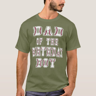 Dad Of The Birthday Baller Baseball Themed Party T-Shirt