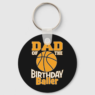 Dad Of The Birthday Baller Basketball Themed Party Keychain