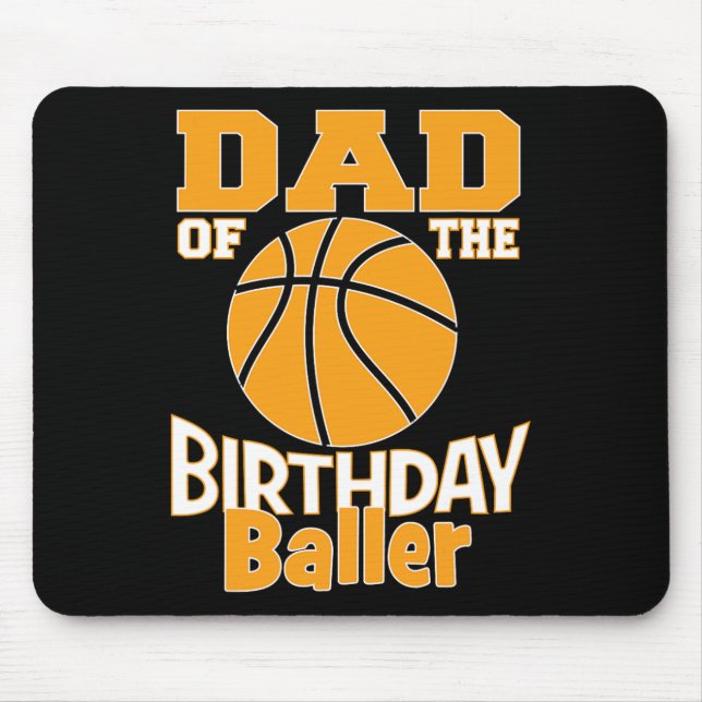 Dad Of The Birthday Baller Basketball Themed Party Mouse Pad (Front)