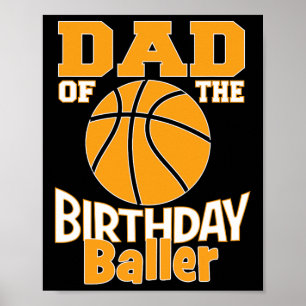 Dad Of The Birthday Baller Basketball Themed Party Poster