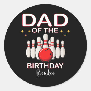 Dad Of The Birthday Bowler Kid Boy Girl Bowling Pa Classic Round Sticker