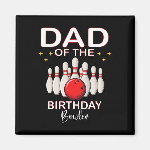 Dad Of The Birthday Bowler Kid Boy Girl Bowling Pa Magnet
