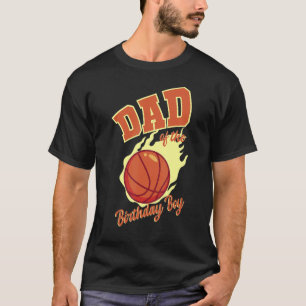 Dad Of The Birthday Boy Basketball Family Bday Par T-Shirt
