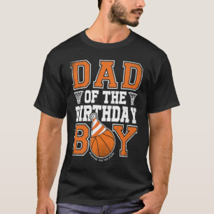 Dad Of The Birthday Boy Basketball Player Daddy Fa T-Shirt