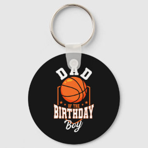 Dad Of The Birthday Boy Basketball Theme Bday Part Keychain