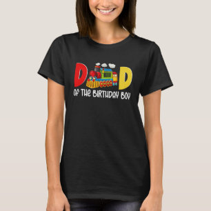 Dad of The Birthday Boy Choo Choo Train Theme Par T-Shirt