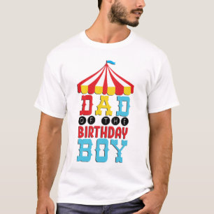 Dad Of The Birthday Boy Circus T-Shirt