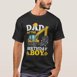 Dad Of The Birthday Boy Construction Birthday Exca T-Shirt