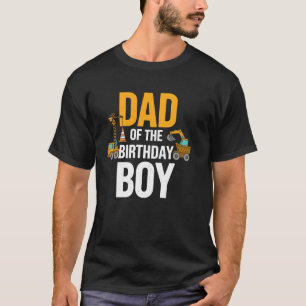 DAD of the BIRTHDAY BOY Construction Theme Art T-Shirt