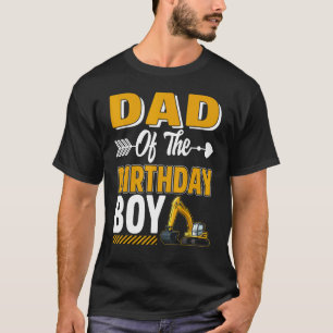 Dad Of The Birthday Boy Construction Truck Excavat T-Shirt