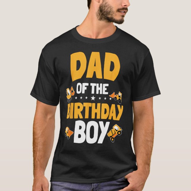 Dad of the Birthday Boy Construction Worker Bday P T-Shirt (Front)