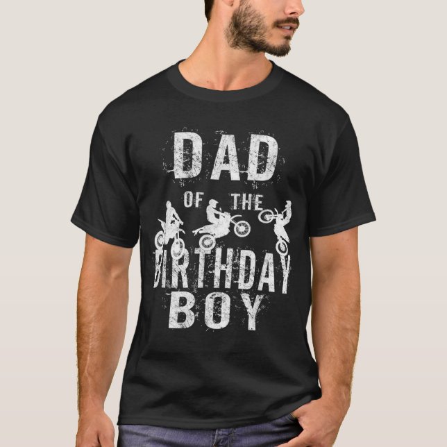 Dad Of The Birthday Boy Dirt Bike B-day Party T-Shirt (Front)