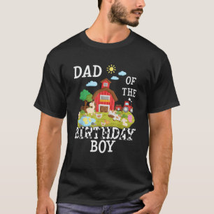 Dad of The Birthday Boy Farm Animals Tractor Party T-Shirt