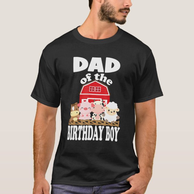 Dad Of The Birthday Boy Farming Animals B Day Part T-Shirt (Front)