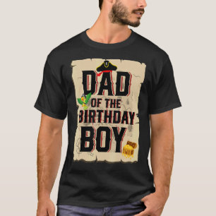 Dad Of The Birthday Boy  Father Pirate Theme 5th B T-Shirt