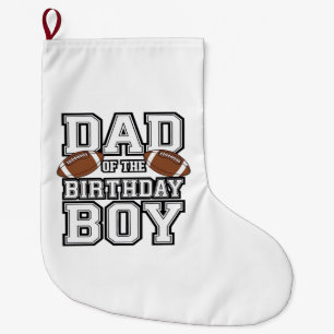 Dad of the Birthday Boy Football Lover Family birt Large Christmas Stocking