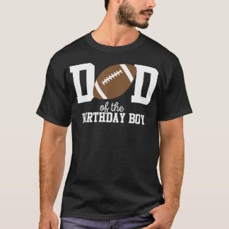 Dad Of The Birthday Boy Football Lover First T-Shirt