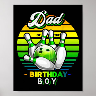 Dad Of The Birthday Boy Matching Family Bowling Bi Poster