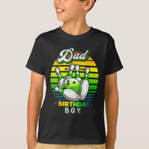 Dad Of The Birthday Boy Matching Family Bowling Bi T-Shirt