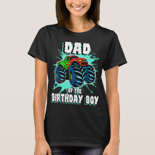 Dad of the Birthday Boy Monster Truck Birthday Par T-Shirt
