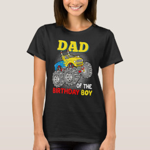 Dad Of The Birthday Boy Monster Truck Birthday T-Shirt