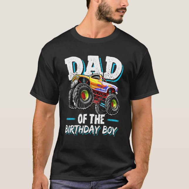 Dad Of The Birthday Boy Monster Truck Birthday T-Shirt (Front)
