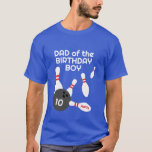 Dad of the BIrthday boy parent bowling t shirt<br><div class="desc">Dad of the BIrthday boy parent bowling t shirt. Fun design for celebration at the bowling alley.
Add your own custom text for mom or dad.  Blue or custom colour tees. Bowling pins and ball strike design. 
Personalized clothing for father and mother.</div>