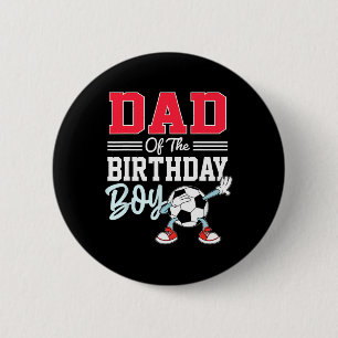 Dad Of The Birthday Boy Shirt Soccer Party Family 2 Inch Round Button