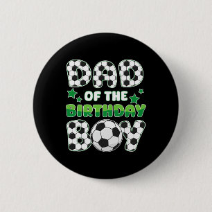 Dad Of The Birthday Boy Soccer Family Matching Bda 2 Inch Round Button